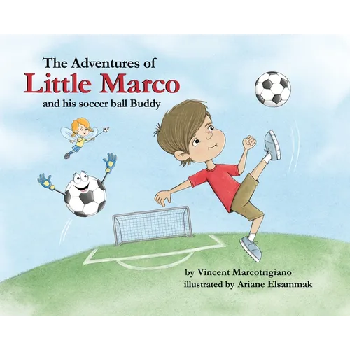 The Adventures of Little Marco and His Soccer Ball Buddy