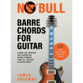 No Bull Barre Chords for Guitar: Learn and Master the Essential Barre Chords that all Guitar Players Need