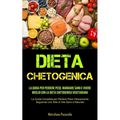 Dieta Chetogenica: La guida per perdere peso, mangiare sano e vivere meglio con la dieta chetogenica vegetariana (La Guida Completa per Perdere Peso V
