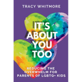 It's About You Too: Reducing the Overwhelm for Parents of LGBTQ+ Kids
