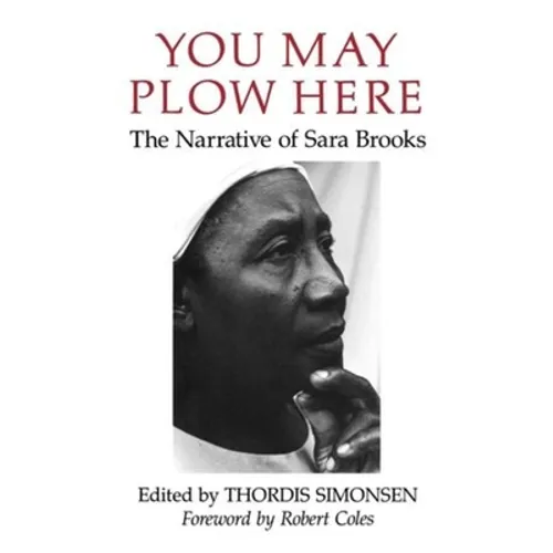 You May Plow Here: The Narrative of Sara Brooks