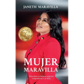 Mujer Maravilla: ¡Descubre tu belleza interior, empodérate y sé feliz! Siete claves que te llevan al tesoro más valio