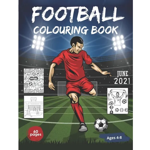 Football Colouring Book: 60 colouring pages with football theme - For kids aged 4-8 - Large Format