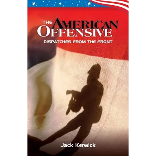 The American Offensive: Dispatches from the Front