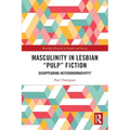 Masculinity in Lesbian "Pulp" Fiction: Disappearing Heteronormativity?