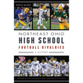 Northeast Ohio High School Football Rivalries: A History