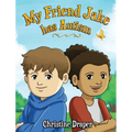 My Friend Jake has Autism: A book to explain autism to children, US English edition