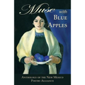 Muse with Blue Apples: Anthology of the New Mexico Poetry Alliance