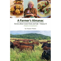 A Farmer's Almanac - Stories about Land, Food, and Life