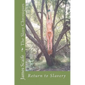 The Slave Chroniques: Return To Slavery