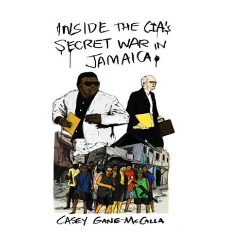 Inside the CIA's Secret War in Jamaica