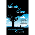 So Much To Give: A Story of America's Greatest Generation