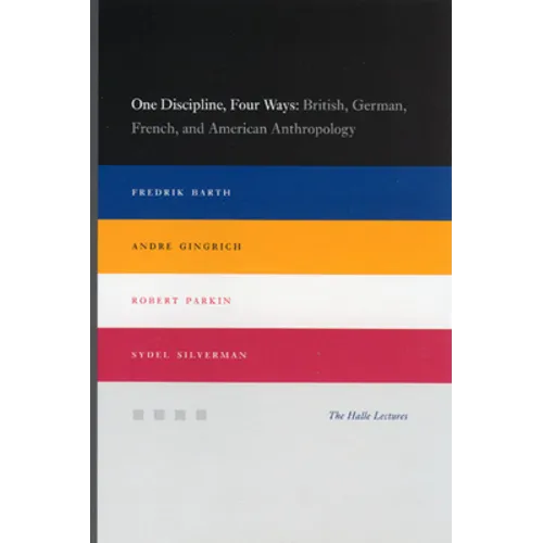 One Discipline, Four Ways: British, German, French, and American Anthropology