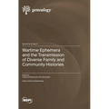 Wartime Ephemera and the Transmission of Diverse Family and Community Histories