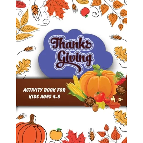 Thanksgiving activity book for kids ages 4-8: Large Pring Thanksgiving Coloring Book For Kids Age 4-8, Amazing Gift For Kids At Thanksgiving Day