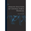 Analog Solution of Central Force Problem.