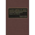 Mass Media in 2025: Industries, Organizations, People, and Nations
