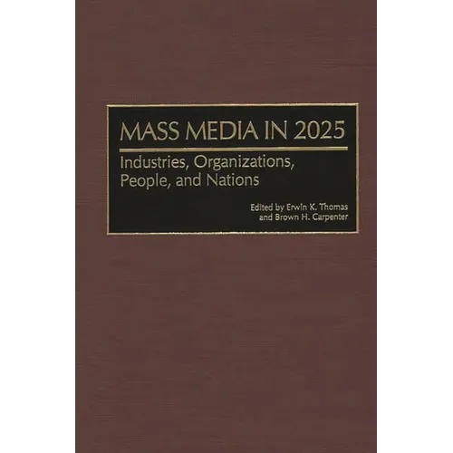 Mass Media in 2025: Industries, Organizations, People, and Nations