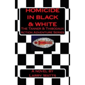 Homicide in Black and White: A Tanner & Thibodaux Action Adventure