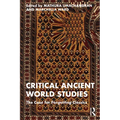 Critical Ancient World Studies: The Case for Forgetting Classics