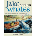 Jake and His Whales: Deb Kelly's Dreams as Told to Daren Kelly