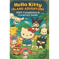 Hello Kitty Island Adventure 100% Completion & Creativity Guide