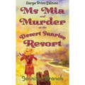 Ms. Mia and Murder at the Desert Sunrise Resort (Large Print Edition)