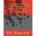 Astrologers & Laypersons Guide To Medicine: Learn how to do your own formulas with the simple form of correlation and with the help & Faith of the Mag