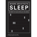 Where Architects Sleep: The Most Stylish Hotels in the World