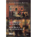 de la Monarquía de España a la República de Venezuela