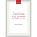 Planetary, Lunar and Solar Positions, 601 B.C. to A.D. 1, at Five-Day and Ten Day Intervals: Memoirs, American Philosophical Society (Vol. 56)