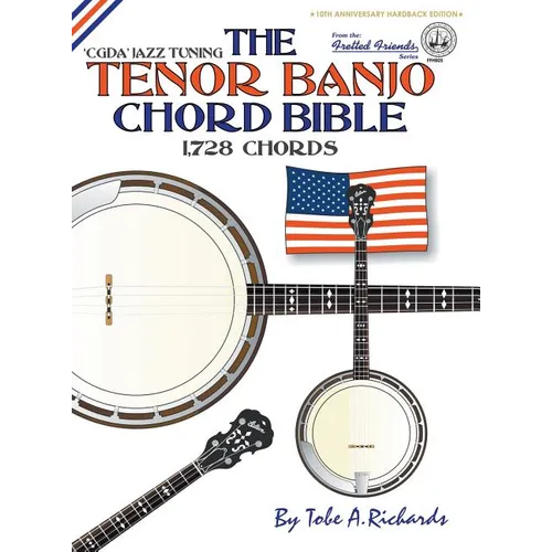 The Tenor Banjo Chord Bible: CGDA Standard 'Jazz' Tuning 1,728 Chords