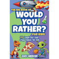 The Big Book of Would You Rather? For Kids: 440 Laugh-Out-Loud Crazy Choices for Kids