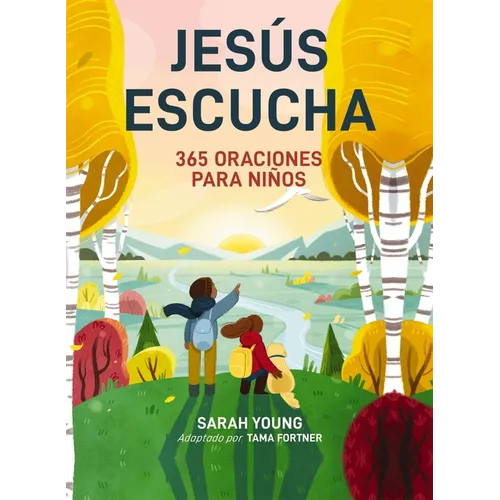 Jesús Escucha: 365 Oraciones Para Niños: Un Libro de Oración de Jesús Te Llama Para Lectores Jóvenes