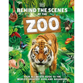 Behind the Scenes at the Zoo: Your All-Access Guide to the World's Greatest Zoos and Aquariums