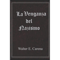 La Venganza del Nazismo