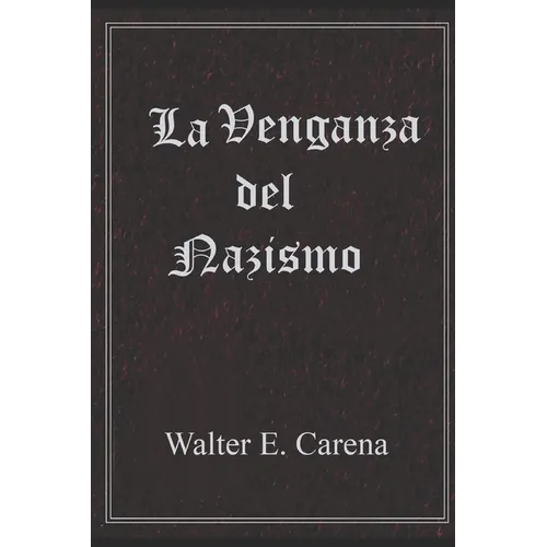La Venganza del Nazismo