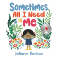 Sometimes, All I Need Is Me