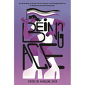 Being Ace: An Anthology of Queer, Trans, Femme, and Disabled Stories of Asexual Love and Connection