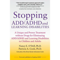 Stopping ADD/ADHD and Learning Disabilities: A Unique and Proven Treatment without Drugs for Eliminating ADD/ADHD and Learning Disabilities in Childre