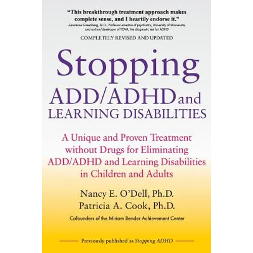 Stopping ADD/ADHD and Learning Disabilities: A Unique and Proven Treatment without Drugs for Eliminating ADD/ADHD and Learning Disabilities in Childre