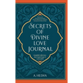 Secrets of Divine Love Journal: Insightful Reflections that Inspire Hope and Revive Faith