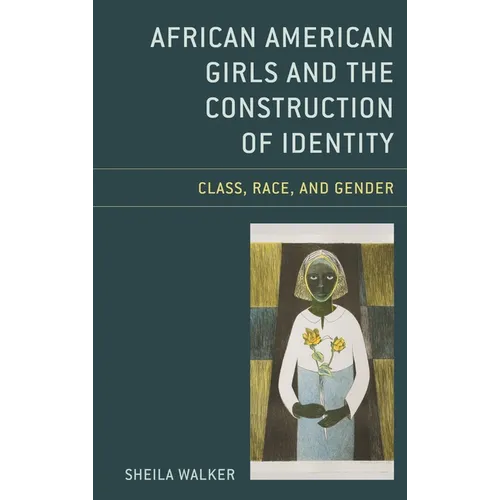 African American Girls and the Construction of Identity: Class, Race, and Gender