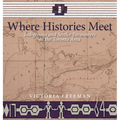 Where Histories Meet: Indigenous and Settler Encounters in the Toronto Area