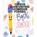 Cursive Handwriting Workbook For Kids: back to school