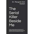 The Serial Killer Beside Me