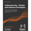 Cybersecurity - Attack and Defense Strategies - Second Edition: Counter modern threats and employ state-of-the-art tools and techniques to protect you