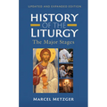 History of the Liturgy: The Major Stages