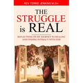 The Struggle Is Real: Reflections On My Journey To Healing and Finding Intimacy With God