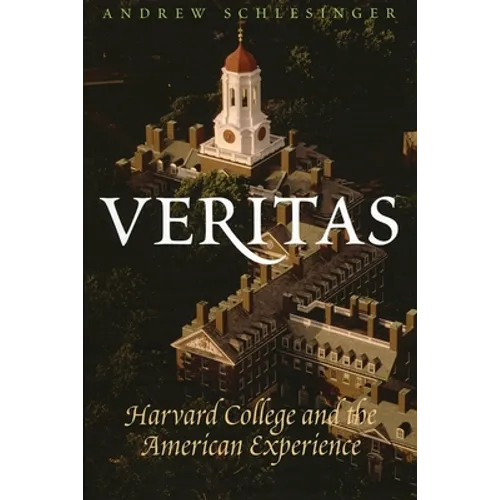 Veritas: Harvard College and the American Experience